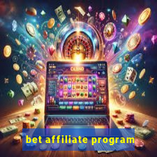 bet affiliate program